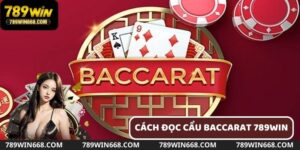 cách đọc cầu baccarat 789win