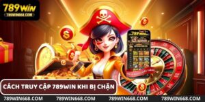 cách truy cập 789win khi bị chặn